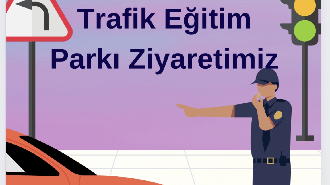 TRAFİK PARKI ZİYARETİMİZ-2